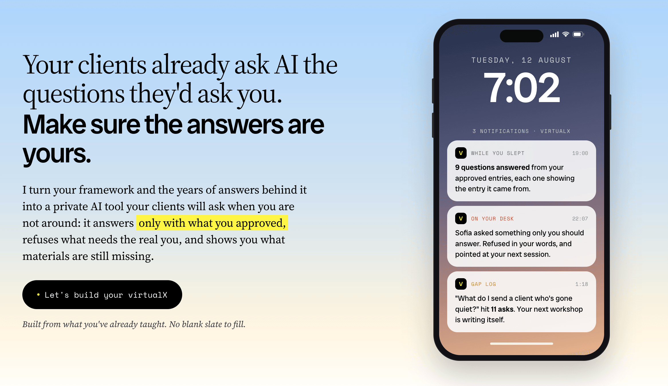 virtualX: your clients already ask AI the questions they'd ask you, make sure the answers are yours - beside a phone showing three overnight notifications: questions answered from approved entries, one refused and on your desk, one gap logged